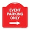 Signmission Event Parking With Right Arrow, Red & White Aluminum Architectural Sign, 18" x 18", RW-1818-24068 A-DES-RW-1818-24068 - alternate 1